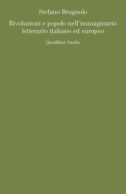 Rivoluzioni e popolo nell'immaginario letterario italiano ed europeo - Stefano Brugnolo - copertina