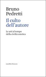 Il culto dell'autore. Le arti al tempo della civiltà estetica