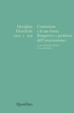 Discipline filosofiche (2021). Vol. 2: intuizione e le sue forme. Prospettive e problemi dell'intuizionismo, L'.