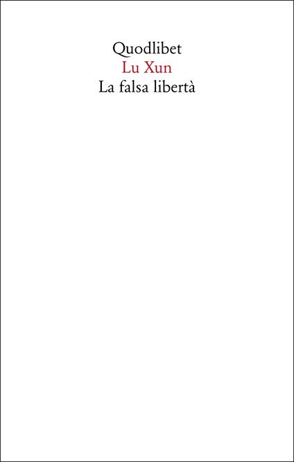 La falsa libertà - Xun Lu - copertina