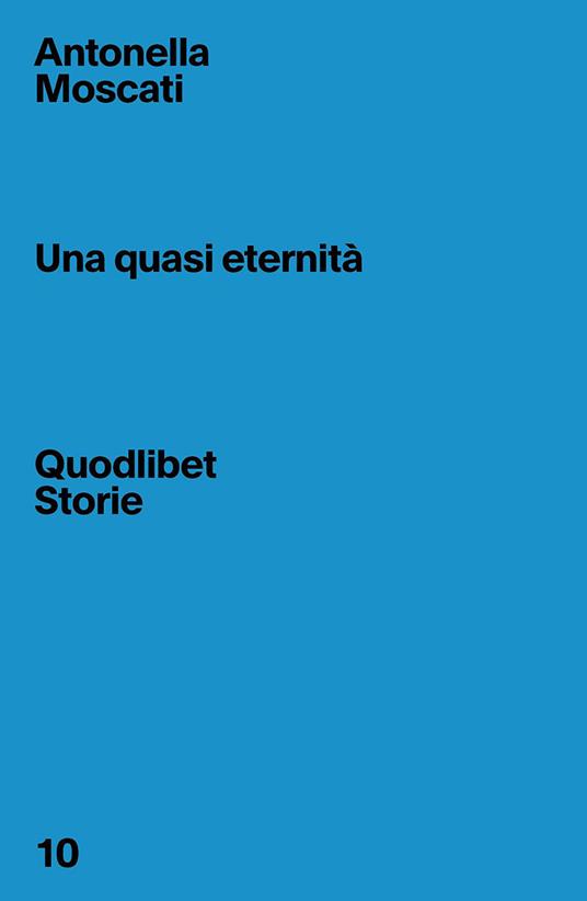 Una quasi eternità. Nuova ediz. - Antonella Moscati - ebook