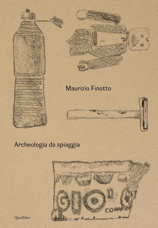 Maurizio Finotto. Archeologia da spiaggia. Ediz. illustrata - copertina