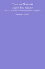 Mappe della ragione. Kant e la medialità dell'immaginazione cartografica