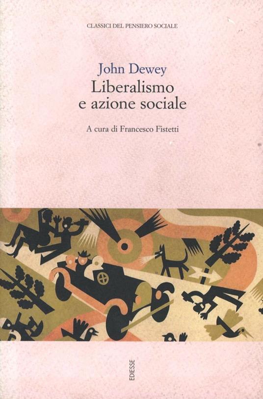 Liberalismo e azione sociale - John Dewey - copertina