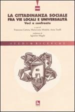 La cittadinanza sociale fra vie locali e universalità. Voci a confronto