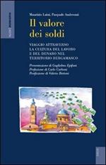 Il valore dei soldi. Viaggio attraverso la cultura del lavoro e del denaro nel territorio bergamasco