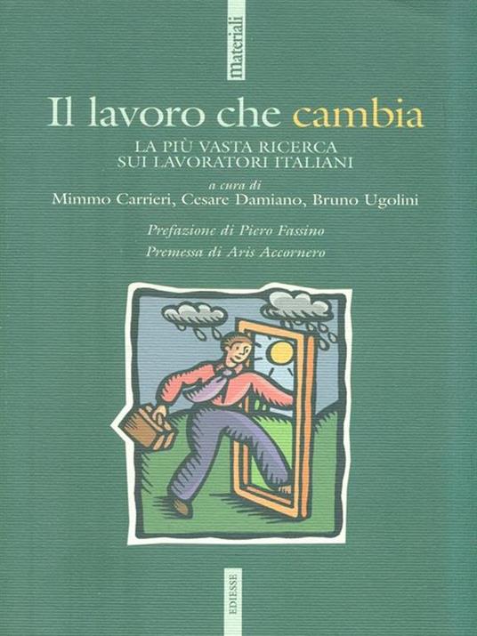 Il lavoro che cambia. La più vasta ricerca sui lavoratori italiani - 2