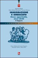 Immigrazione e sindacato. Stesse opportunità, stessi diritti. 4° rapporto IRES