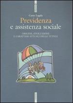 Previdenza e assistenza sociale. Origine, evoluzione e caratteri attuali delle tutele