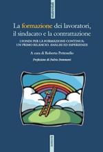 Formazione dei lavoratori, il sindacato e la contrattazione. I fondi per la formazione continua: un primo bilancio. Analisi ed esperienze