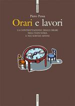 Orari e lavori. La contrattazione degli orari nell'industria e nei servizi affini