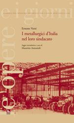 I metallurgici d'Italia nel loro sindacato