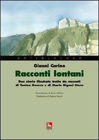 Racconti lontani. Due storie illustrate tratte da racconti di Tonino Guerra e di Mario Rigoni Stern - Gianni Carino - copertina