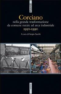 Corciano. Nella grande traformazione da comune rurale ad area industriale (1950-1990) - copertina