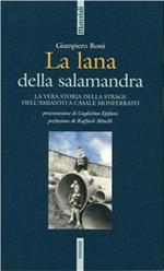 La lana e la salamandra. La vera storia della strage dell'amianto a Casale Monferrato