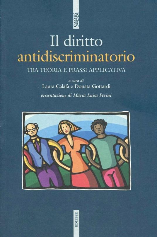 Il diritto antidiscriminatorio tra teoria e prassi applicativa - Laura Calafà - copertina