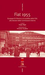 Fiat 1955. Giuseppe Di Vittorio e la sconfitta della CGIL alle elezioni delle commissioni interne