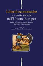 Libertà economiche e diritti sociali nell'Unione Europea. Dopo le sentenze Laval, Viking, Ruffert e Lussemburgo