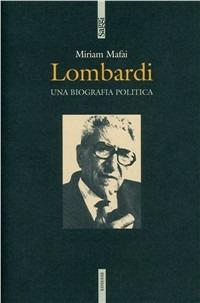 Lombardi. Una biografia politica - Miriam Mafai - copertina