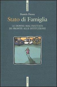 Stato di famiglia. Le donne maltrattate di fronte alle istituzioni - Daniela Danna - copertina