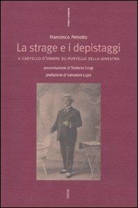 La strage e i depistaggi. Il castello d'ombre su Portella della Ginestra - Francesco Petrotta - copertina