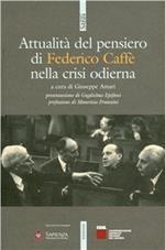 Attualità del pensiero di Federico Caffè nella crisi odierna