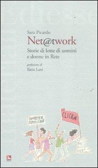 Net @t work. Storie di lotte di uomini e donne in Rete - Sara Picardo - copertina