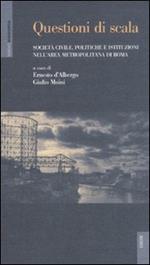 Questioni di scala. Società civile, politiche e istituzioni nell'area metropolitana di Roma