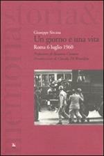 Un giorno e una vita. Roma 6 luglio 1960