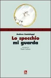 Lo specchio mi guarda - Andrea Cantaluppi - copertina