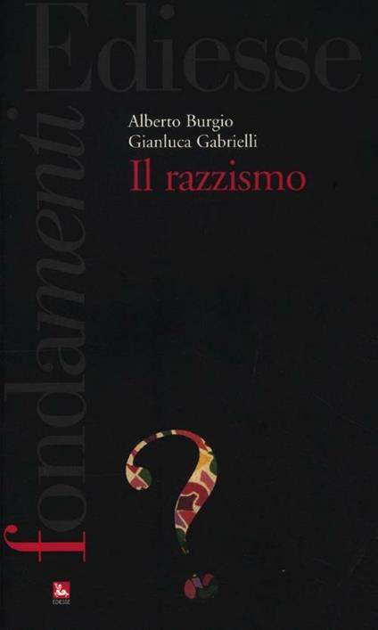 Il razzismo - Alberto Burgio,Gianluca Gabrielli - copertina