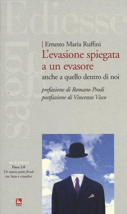 L'evasione spiegata a un evasore. Anche a quello dentro di noi - Ernesto M. Ruffini - copertina