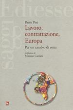 Lavoro, contrattazione, Europa. Per un cambio di rotta