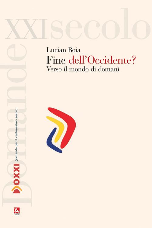 La fine dell'Occidente? Verso il mondo di domani - Lucian Boia - copertina