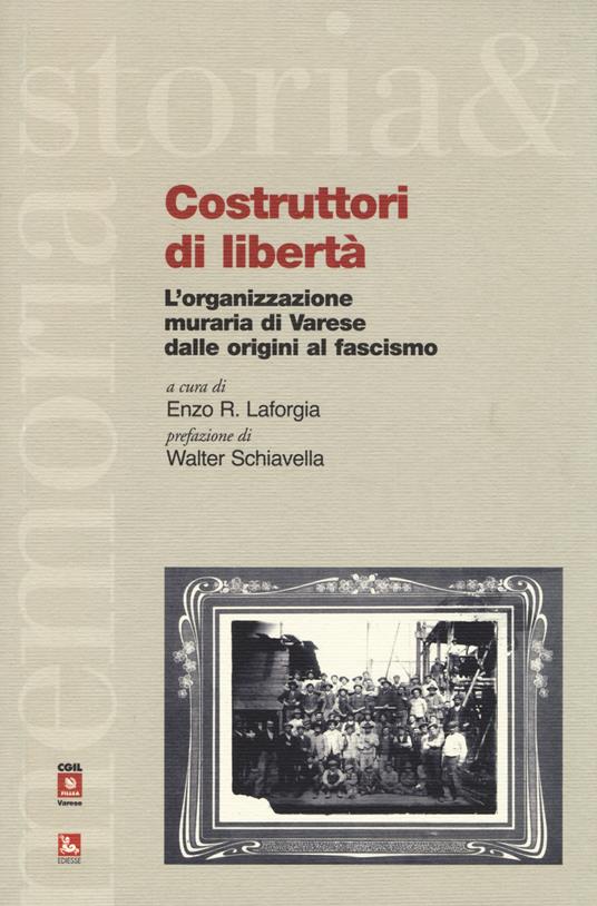 Costruttori di libertà. L'organizzazione muraria di Varese dalle origini al fascismo - copertina