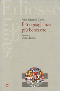 Più uguaglianza più benessere - Aldo E. Carra - copertina