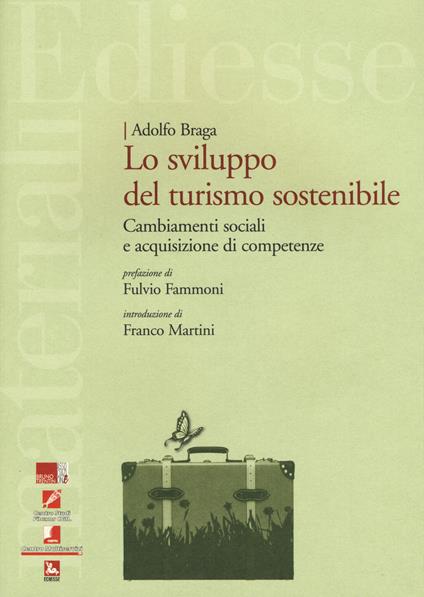 Sviluppo del turismo sostenibile. Cambiamenti sociali e acquisizione di competenze - Adolfo Braga - copertina