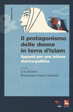 Il protagonismo delle donne in terra d'Islam. Appunti per una lettura storico-politica