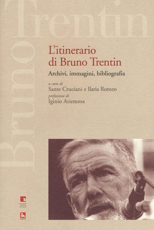 L' itinerario di Bruno Trentin. Archivi, immagini, bibliografia - copertina