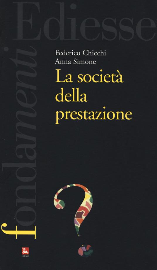 La società della prestazione - Federico Chicchi,Anna Simone - copertina