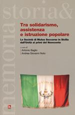 Tra solidarismo, assistenza e istruzione popolare. Le Società di Mutuo Soccorso in Sicilia dall'Unità ai primi del Novecento