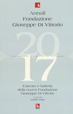 Annali Fondazione Giuseppe Di Vittorio. Il lavoro e l'attività della nuova Fondazione Giuseppe Di Vittorio (2017)