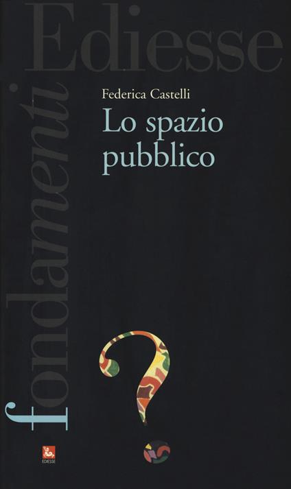 Lo spazio pubblico - Federica Castelli - copertina