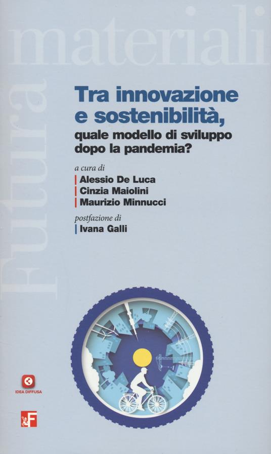 Tra innovazione, e sostenibilità. Quale modello di sviluppo dopo la pandemia? - copertina