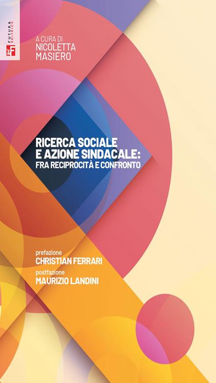 Ricerca sociale e azione sindacale: fra reciprocità e confronto - Nicoletta Masiero - ebook