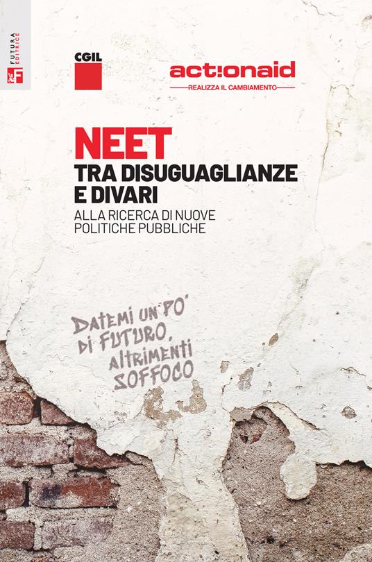 NEET. Tra disuguaglianze e divari. Alla ricerca di nuove politiche pubbliche - copertina