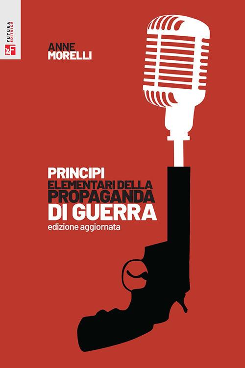 Principi elementari della propaganda di guerra - Anne Morelli - copertina