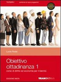 Obiettivo cittadinanza. Per le Scuole superiori. Con espansione online. Vol. 1 - Lucia Rossi - copertina