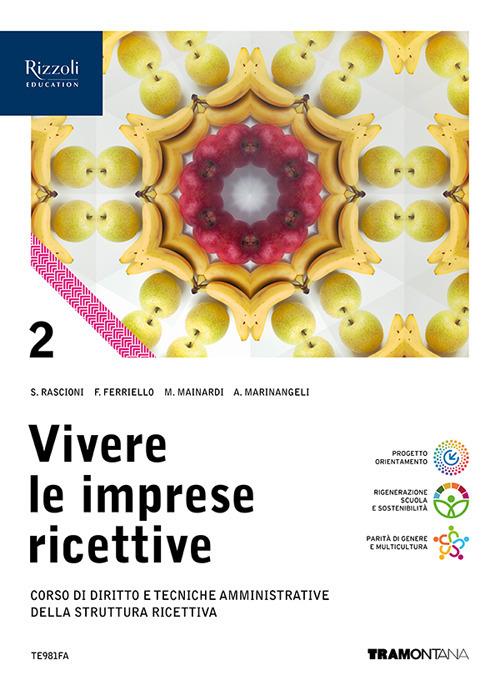  Vivere le imprese ricettive. Corso di Diritto e tecniche amministrative della struttura ricettiva. Con e-book. Con espansione online. Vol. 2