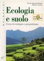 Ecologia e suolo. Corso di ecologia e geopedologia. Per le Scuole